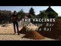 The Vaccines - Wreckin' Bar (Ra Ra Ra) - Acoustique (Dour 2013)