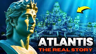 The Lost City of Atlantis: Facts, Theories, and Modern Explorations