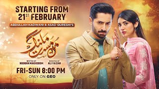 Mann Mast Malang | Starting from 21st Feb | Fri-Sun at 8:00 PM | Ft. Danish Taimoor, Sahar Hashmi