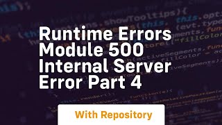 runtime errors module 500 internal server error part 4
