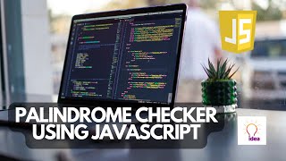 Palindrome Checker Using JavaScript | JavaScript Project