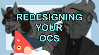 REDESIGNING Your OCS!