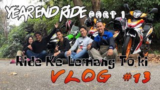 Vlog #13 : Ride Lemang To'ki | Year End Ride Part 1