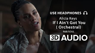 Alicia Keys - If I Ain't Got You (Orchestral)) (3D Audio) 🎧