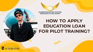 How to apply for Education Loan For Pilot Training | Complete Details | Golden Epaulettes Aviation