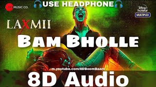 BamBholle (8D Audio) | Laxmii |  Akshay Kumar| 8d Song| 3d Song| 3d Audio| Laxmi| Bomb