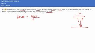 5. A sonar device on a submarine sends out a signal and receives an echo 5 seconds later. Calculat