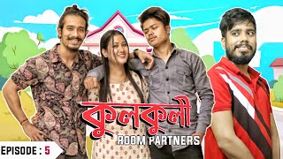 ROOM PARTNERS || Episode 5 || KULKULI || Nosto Lora