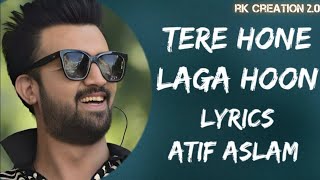 Tera Hone Laga Hoon || full song(lyrics) || bollywood songs #AtifAslam #Ranbirkapoor #lofihindisong