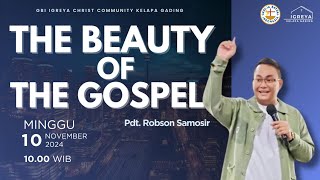 THE BEAUTY OF THE GOSPEL | Pendeta Robson Samosir | 10 November 2024 - 10.00 WIB