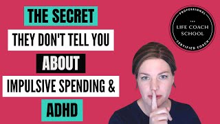 The SECRET About Attention Deficit Hyperactivity Disorder and Impulsive Spending - ADHD Coach