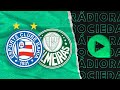 Bahia x Palmeiras -  Brasileirão Série A 2024 - Rádio Sociedade