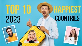 The world's happiest countries for 2023 | Top 10 Countries