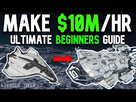 $10M/hr ULTIMATE BEGINNER'S GUIDE! ALL IN ONE: THE BEST GUIDE TO STAR CITIZEN 3.23 *GET READY FOR 3.24!*