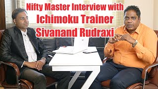 Nifty Master Interview with India's No. 1 Ichimoku Trainer Sivanand Rudraxi