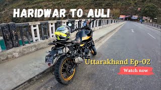 Uttarakhand Ride EP-2 | Ride to Haridwar-Auli | Rishikesh-Pipalkoti | Devprayag | DhariDevi Mandir