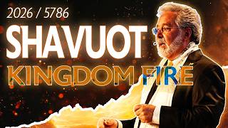 Shavuot 5786/2026 | Kingdom Fire for the Promised Land