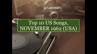 Top 10 Songs NOVEMBER 1962-Crystals, Checker, Gene Pitney, 4 Seasons, Coutours, Sedaka, Marcie Blane