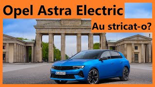 EXCLUSIV: Noul Opel Astra Electric. Cea mai buna versiune?