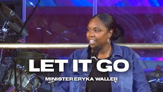 Let It Go | Minister Eryka Waller