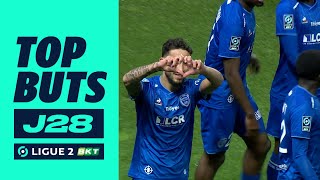 Top buts 28ème journée - Ligue 2 BKT / 2023-2024