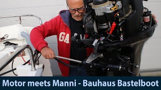 Bauhaus Bastelboot #5.1 - Motor meets Manni