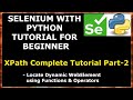 #27 Selenium XPath Complete Tutorial - Part2 |Find Dynamic WebElement |Selenium with Python Tutorial