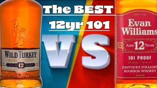 The King of Kentucky 12yr 101 Proof! Wild Turkey vs Evan Williams