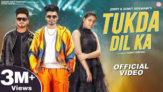 Sumit Goswami : Tukda Dil Ka (Official Video) | Jerry | Pranjal Dahiya | Shine | New Haryanvi Song,