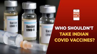 Coronavirus Vaccines: Who Shouldn't Take The Indian Covid Vaccines? | NewsMo