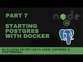 JavaScript projects: Node, Express, Postgres API - Part 7 - Starting postgres with Docker