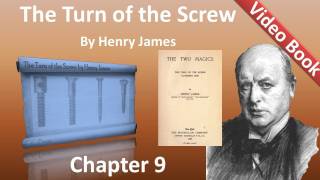 Chapter 09 - The Turn of the Screw by Henry James