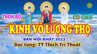 KINH VÔ LƯỢNG THỌ ( Trọn bộ có chữ mới nhất 2022 )TT Thích Trí Thoát  đọc tụng.