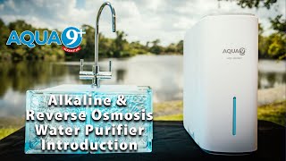 Introducing The AQUA 9+ Alkaline And Reverse Osmosis Water Purifier