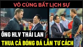 Ông HLV Thái Lan , Thua Cả Bóng Đá Lẫn Tư Cách