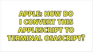 Apple: How do I convert this Applescript to Terminal osascript?