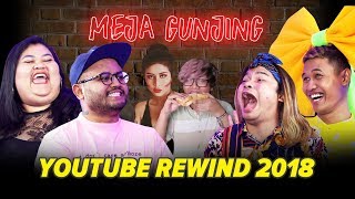 [ MEJA GUNJING ]  YOUTUBE REWIND 2018 // NGOMONGIN AWKARIN, ERICKO LIEM, DAN YOUNG LEX