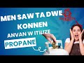 Men saw ta dwe konnen anvanw itilize Propane