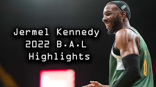 Jermel Kennedy 2022 B.A.L Highlights