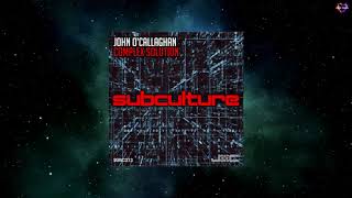 John O'Callaghan - Complex Solution (Original Mix) [SUBCULTURE]