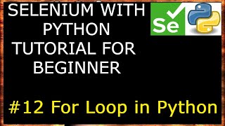 #12 For Loop in Python | Selenium with Python tutorial for beginners