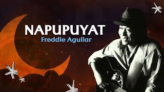 NAPUPUYAT - Freddie Aguilar (Lyric Video) OPM