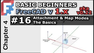 Basic Attachment \u0026 Map Modes | Basic Beginners FreeCAD v1.0 / 0.22 Lesson 16