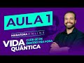 Aula 1 - O Poder da Vida QUÂNTICA