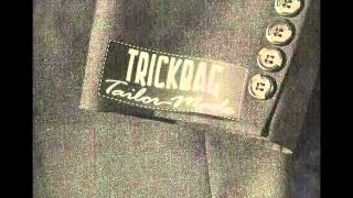 Trickbag   Tailor Made   I tried To Warm You