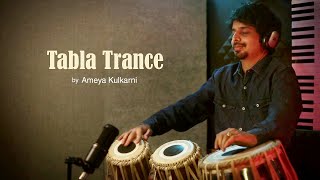 Tabla Trance by Ameya Kulkarni | Indian Fusion Music