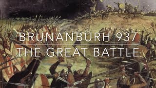 Brunanburh - The Great Battle 937 AD