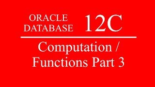 Oracle SQL PLSQL 12C Tutorial 22 - Computation / Functions Part 3