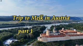 Trip to Melk in Austria - part 1