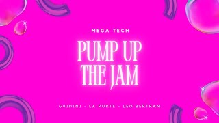 MEGA PUMP UP THE JAM - GUIDINI - LA PORTE - LEO BERTRAM